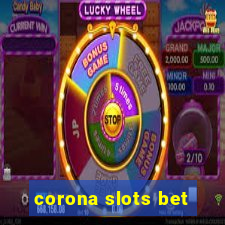 corona slots bet